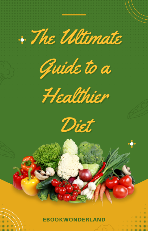 the ultimate guide to a healthier diet - Only to read